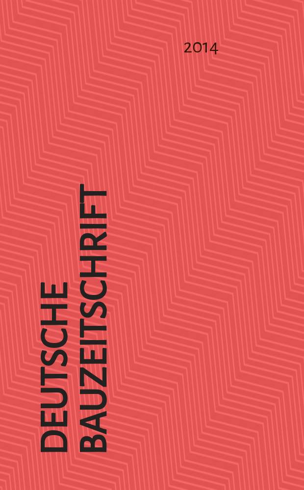 Deutsche Bauzeitschrift : Architektur, Entwurf, Detail. 2014, № 6