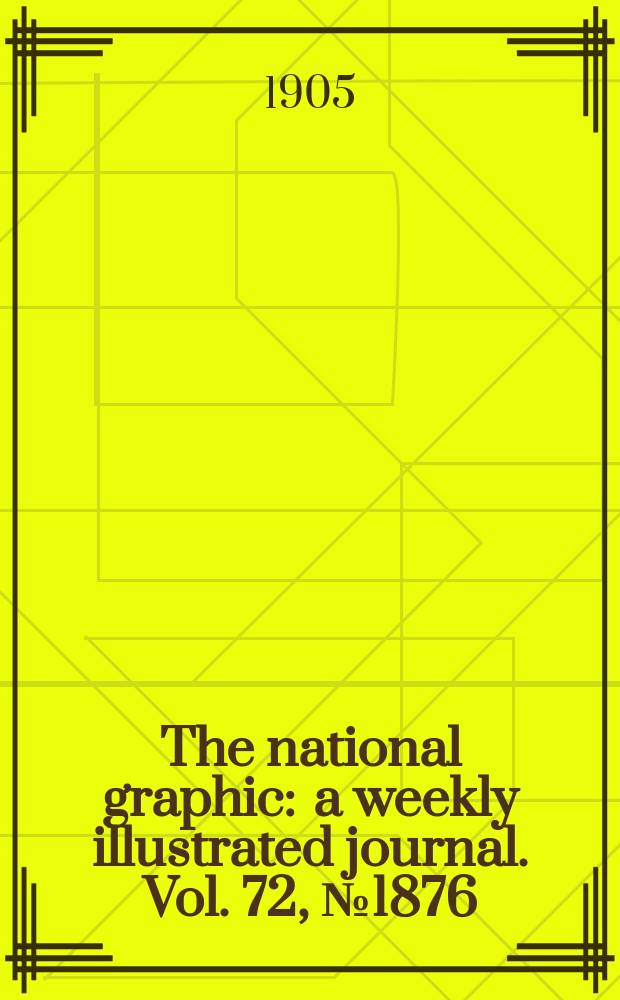 The national graphic : a weekly illustrated journal. Vol. 72, № 1876