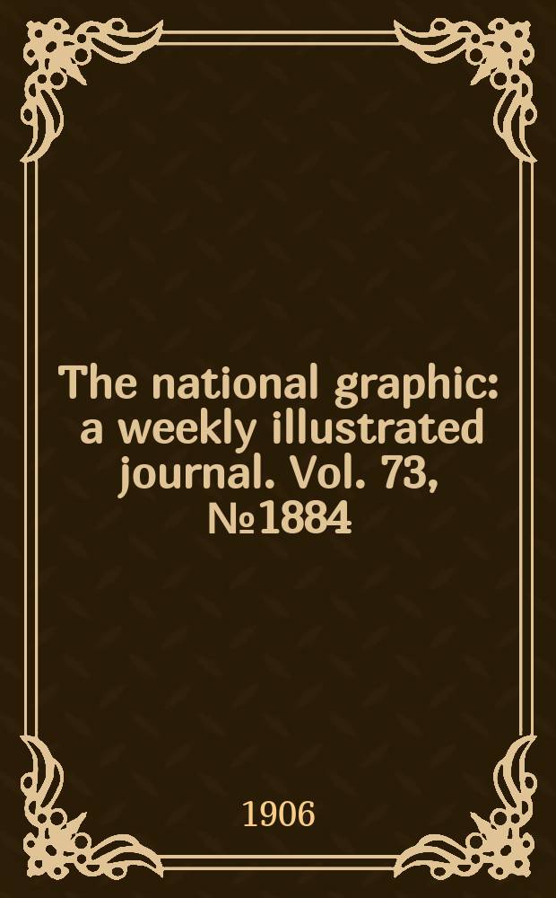 The national graphic : a weekly illustrated journal. Vol. 73, № 1884