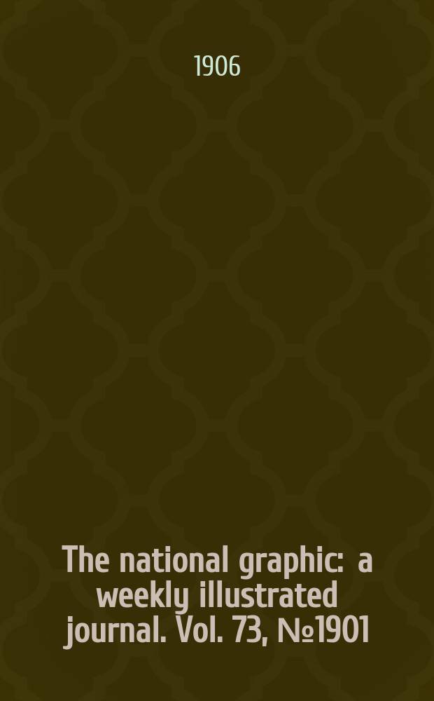 The national graphic : a weekly illustrated journal. Vol. 73, № 1901