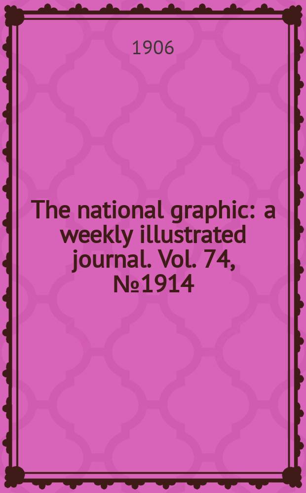 The national graphic : a weekly illustrated journal. Vol. 74, № 1914