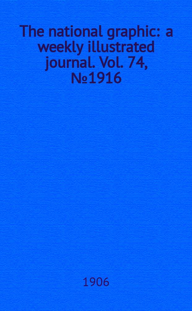 The national graphic : a weekly illustrated journal. Vol. 74, № 1916