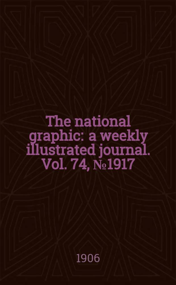 The national graphic : a weekly illustrated journal. Vol. 74, № 1917