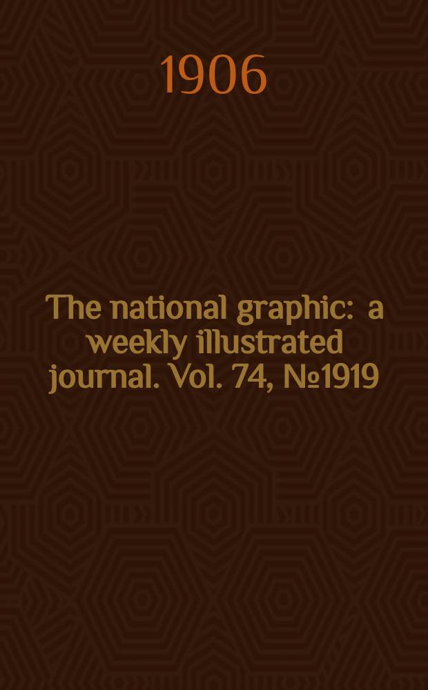 The national graphic : a weekly illustrated journal. Vol. 74, № 1919