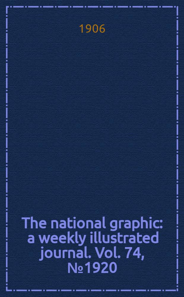 The national graphic : a weekly illustrated journal. Vol. 74, № 1920