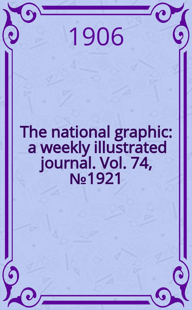 The national graphic : a weekly illustrated journal. Vol. 74, № 1921