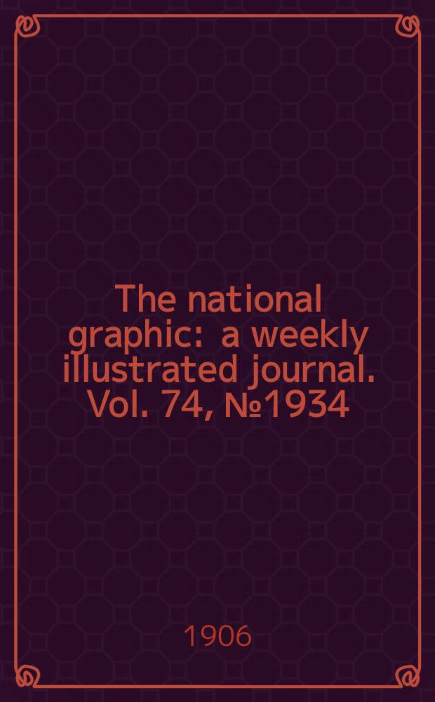The national graphic : a weekly illustrated journal. Vol. 74, № 1934