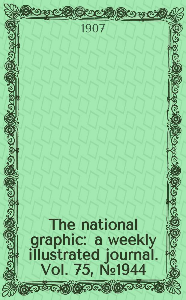 The national graphic : a weekly illustrated journal. Vol. 75, № 1944