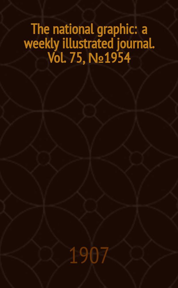 The national graphic : a weekly illustrated journal. Vol. 75, № 1954