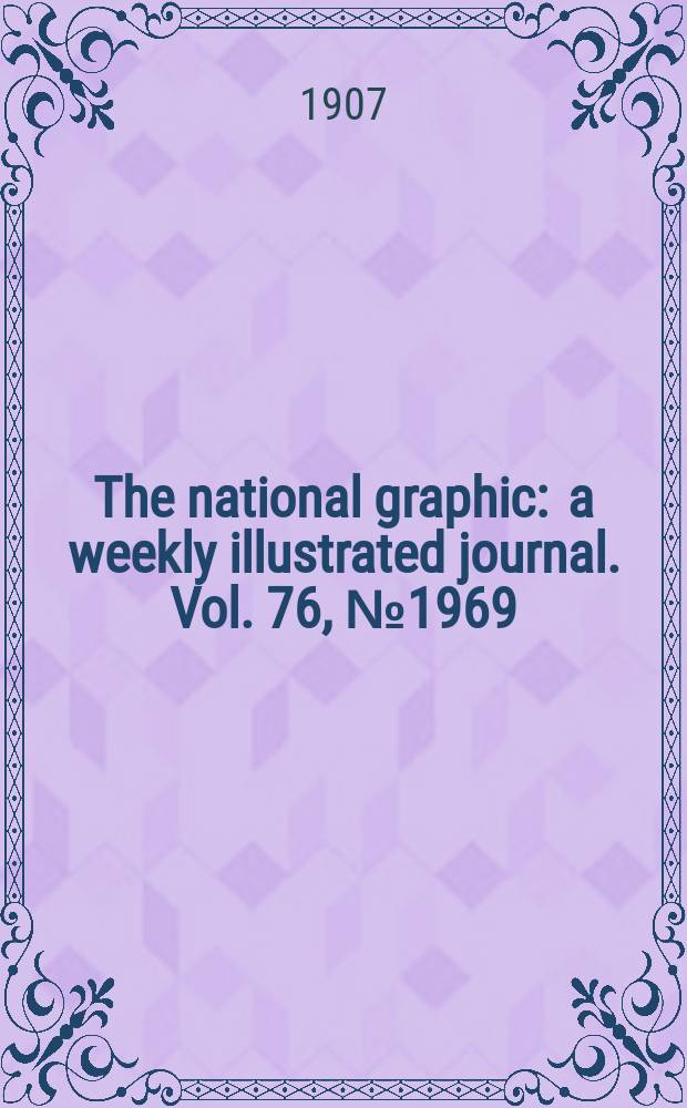 The national graphic : a weekly illustrated journal. Vol. 76, № 1969