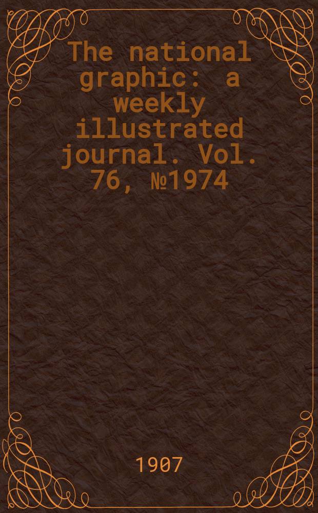 The national graphic : a weekly illustrated journal. Vol. 76, № 1974