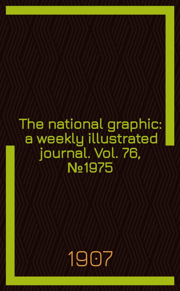 The national graphic : a weekly illustrated journal. Vol. 76, № 1975