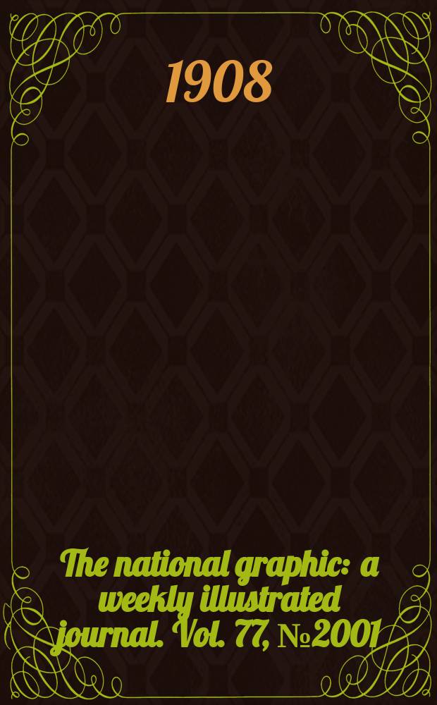 The national graphic : a weekly illustrated journal. Vol. 77, № 2001