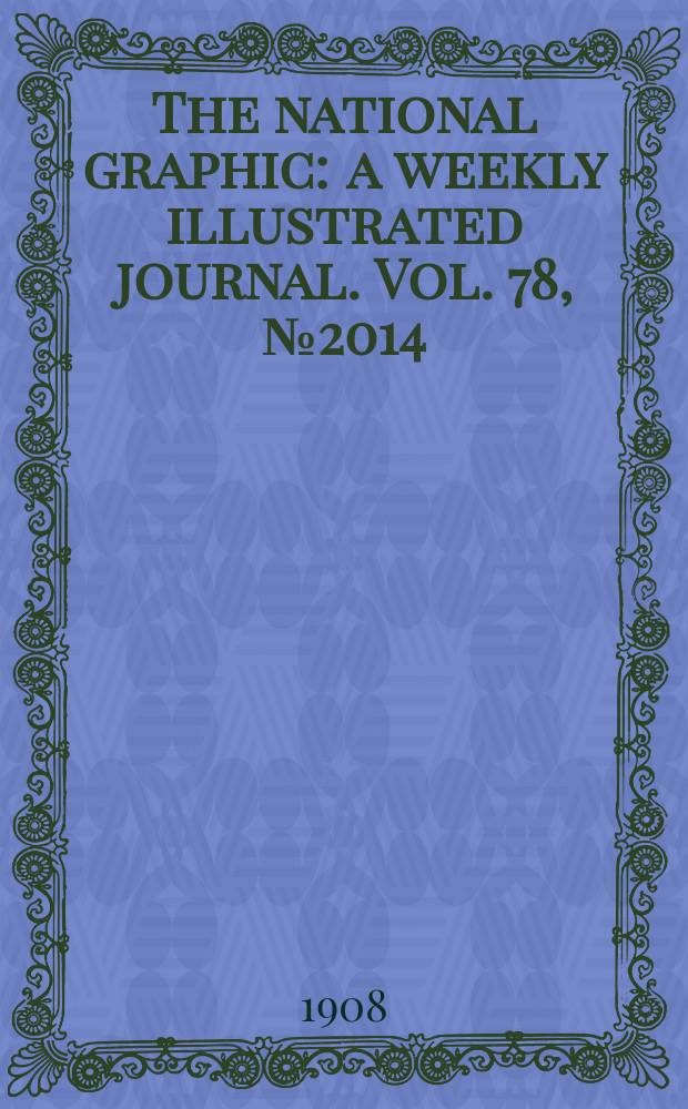 The national graphic : a weekly illustrated journal. Vol. 78, № 2014