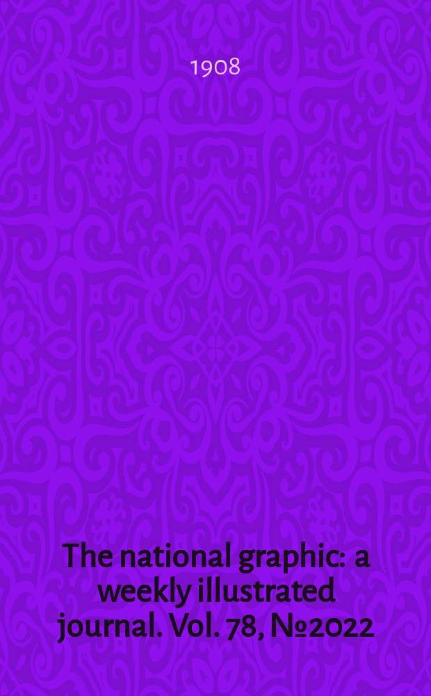 The national graphic : a weekly illustrated journal. Vol. 78, № 2022