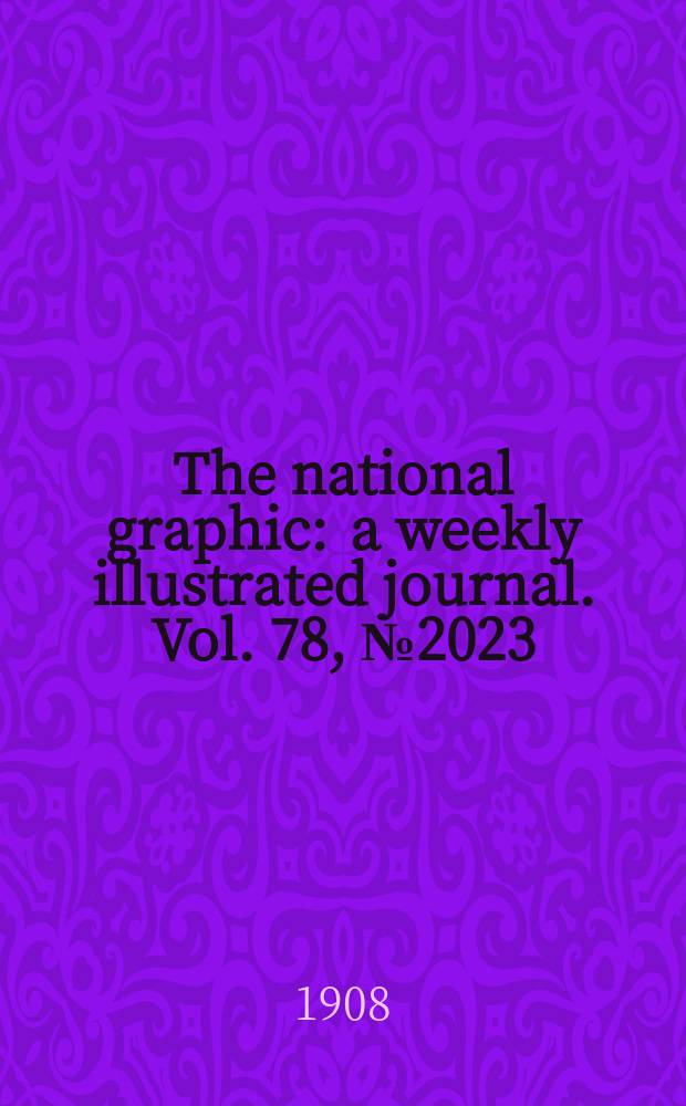 The national graphic : a weekly illustrated journal. Vol. 78, № 2023