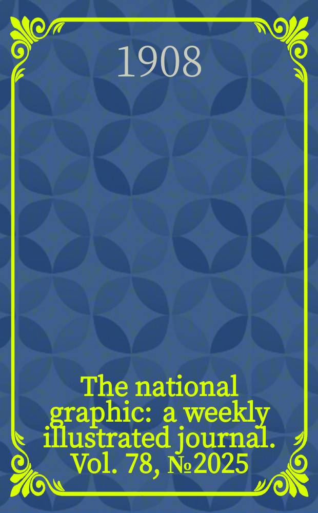 The national graphic : a weekly illustrated journal. Vol. 78, № 2025