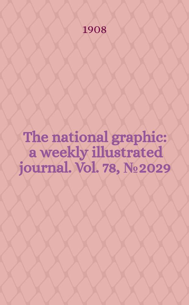 The national graphic : a weekly illustrated journal. Vol. 78, № 2029