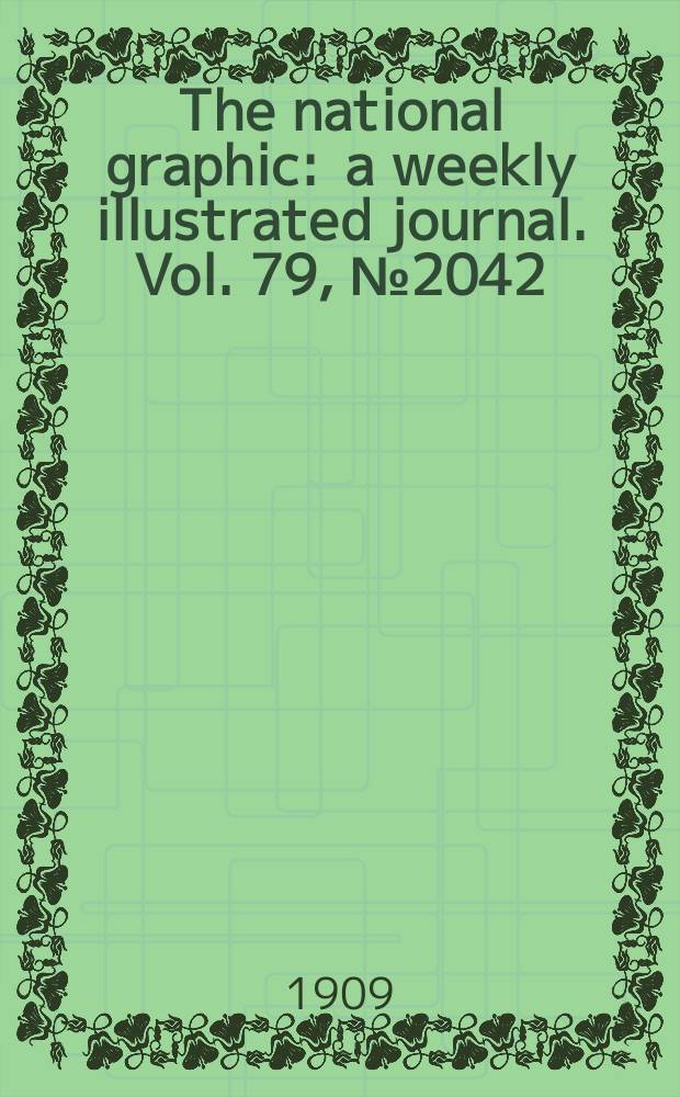 The national graphic : a weekly illustrated journal. Vol. 79, № 2042