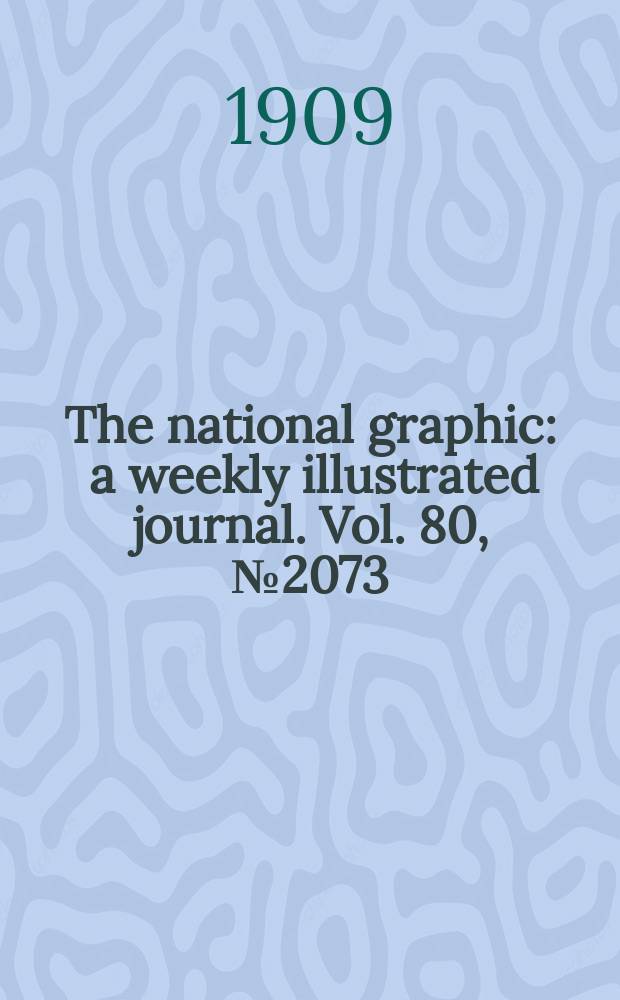 The national graphic : a weekly illustrated journal. Vol. 80, № 2073