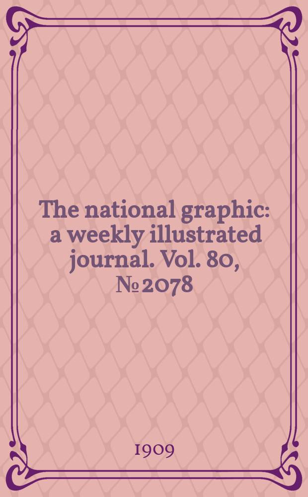The national graphic : a weekly illustrated journal. Vol. 80, № 2078