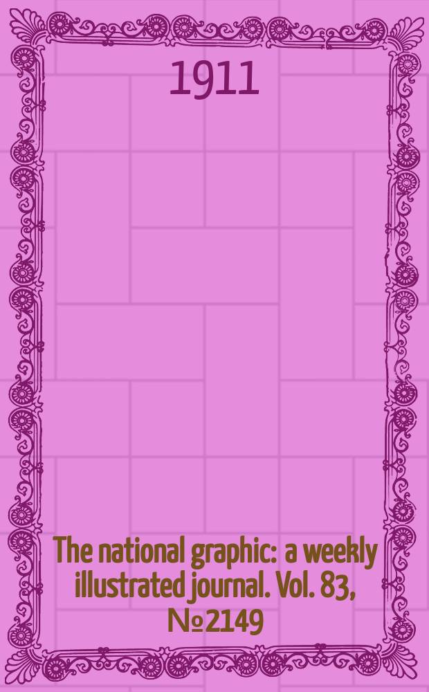 The national graphic : a weekly illustrated journal. Vol. 83, № 2149