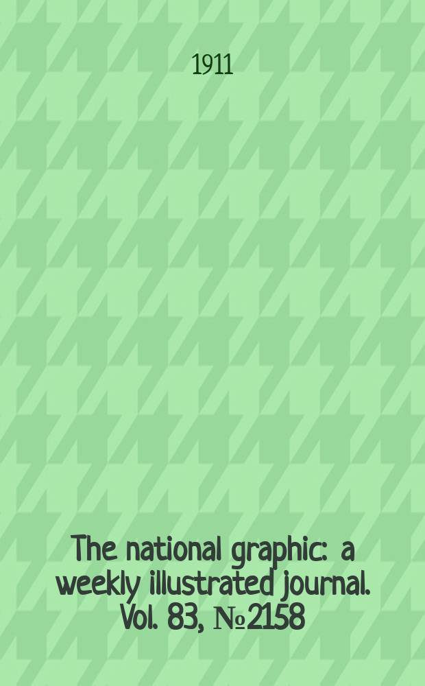 The national graphic : a weekly illustrated journal. Vol. 83, № 2158