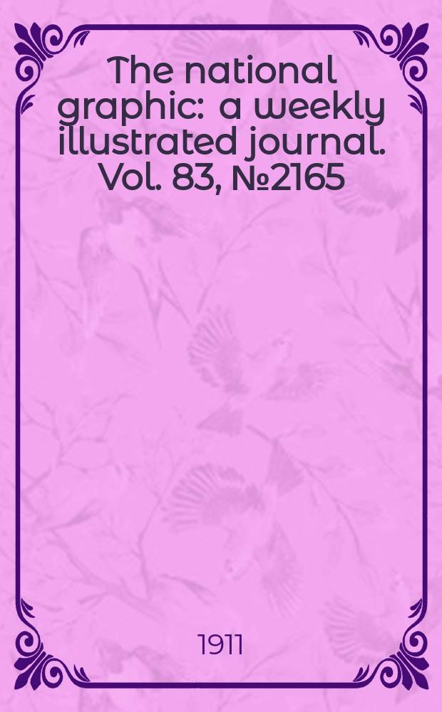 The national graphic : a weekly illustrated journal. Vol. 83, № 2165