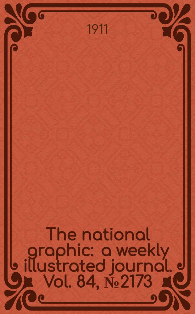 The national graphic : a weekly illustrated journal. Vol. 84, № 2173