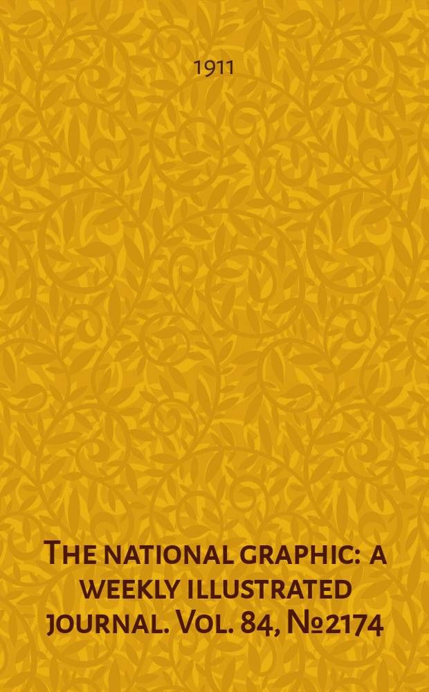 The national graphic : a weekly illustrated journal. Vol. 84, № 2174