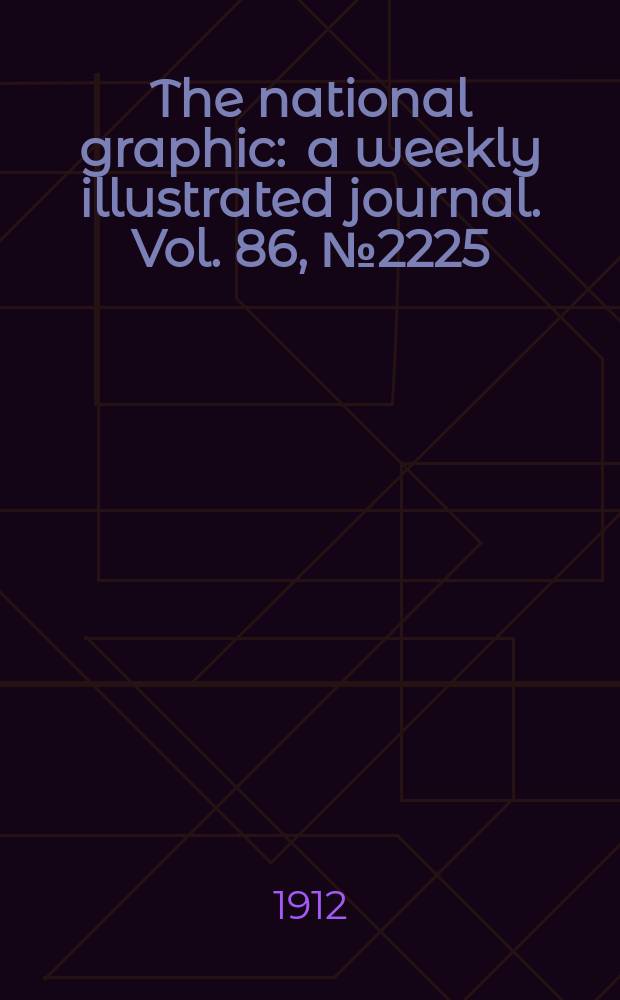 The national graphic : a weekly illustrated journal. Vol. 86, № 2225
