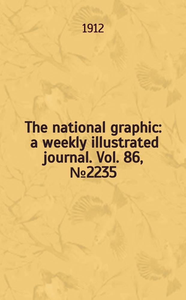 The national graphic : a weekly illustrated journal. Vol. 86, № 2235