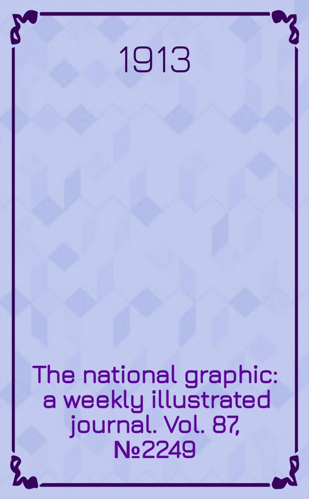 The national graphic : a weekly illustrated journal. Vol. 87, № 2249