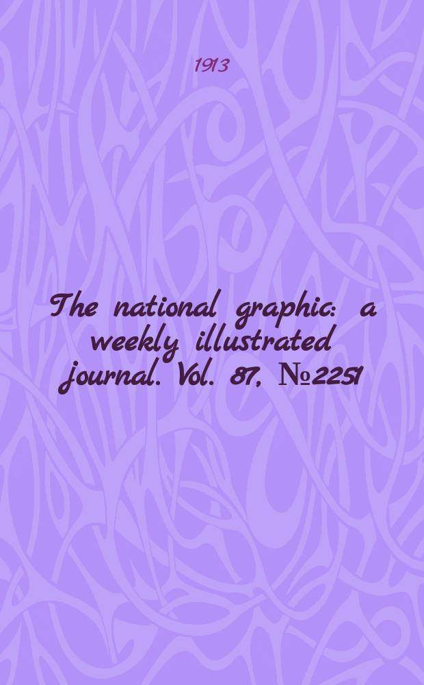 The national graphic : a weekly illustrated journal. Vol. 87, № 2251