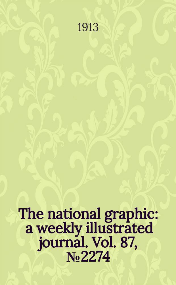 The national graphic : a weekly illustrated journal. Vol. 87, № 2274