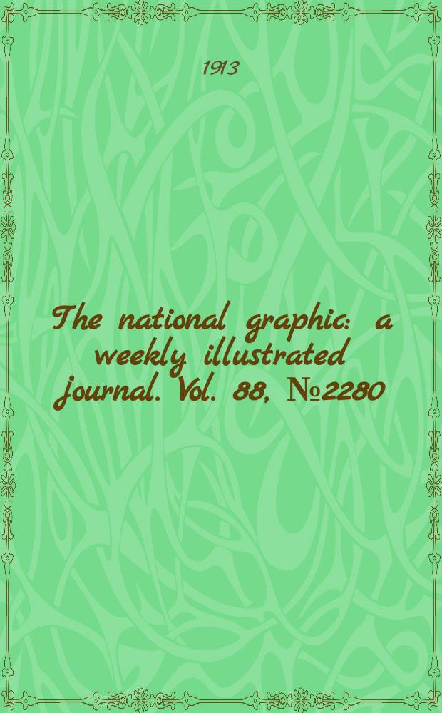 The national graphic : a weekly illustrated journal. Vol. 88, № 2280