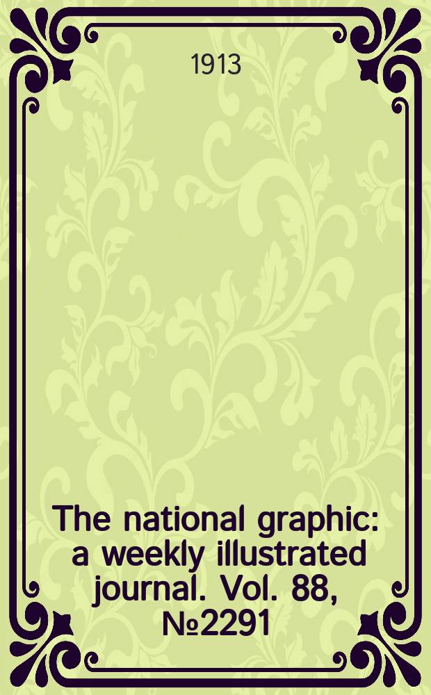 The national graphic : a weekly illustrated journal. Vol. 88, № 2291