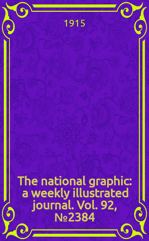The national graphic : a weekly illustrated journal. Vol. 92, № 2384