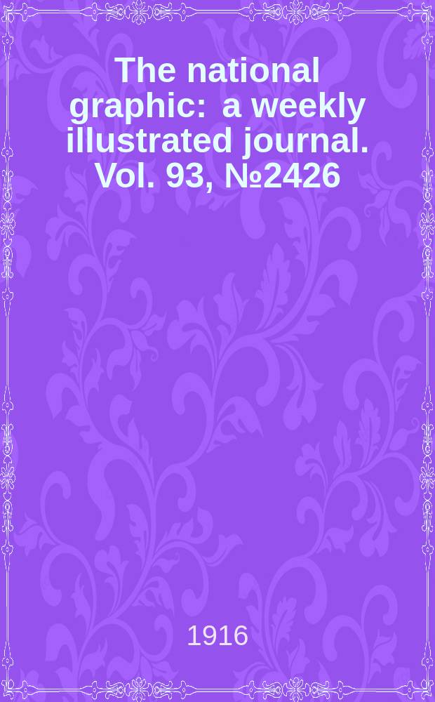 The national graphic : a weekly illustrated journal. Vol. 93, № 2426