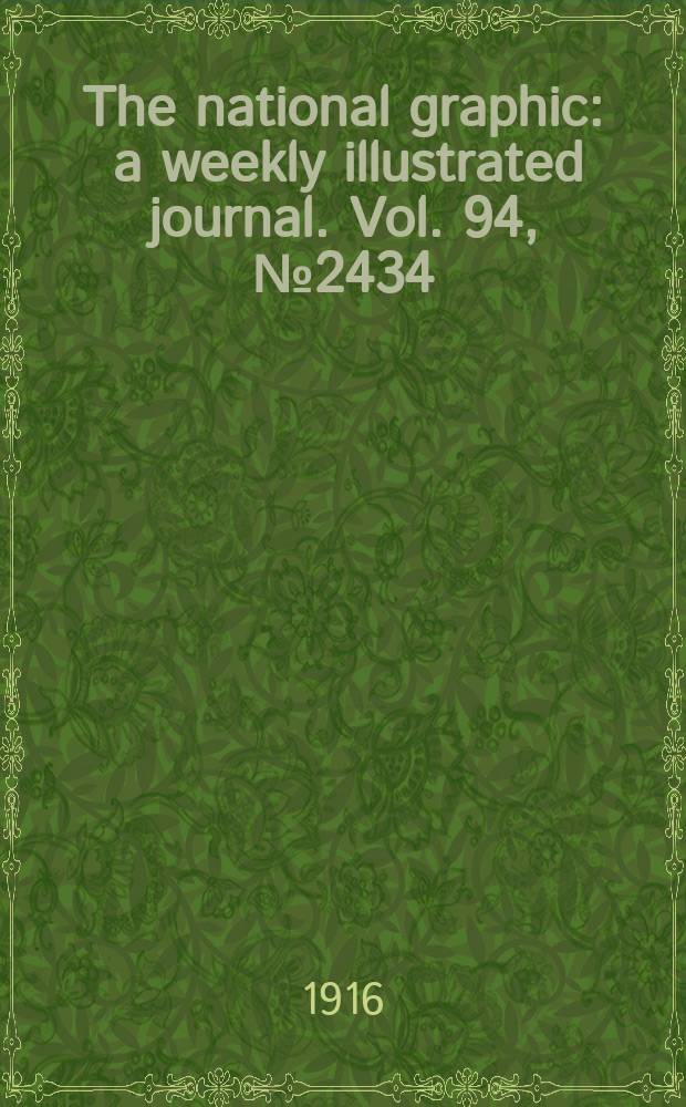 The national graphic : a weekly illustrated journal. Vol. 94, № 2434