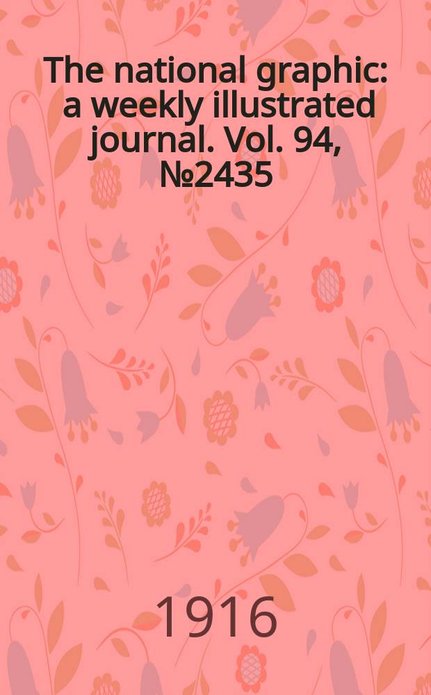 The national graphic : a weekly illustrated journal. Vol. 94, № 2435