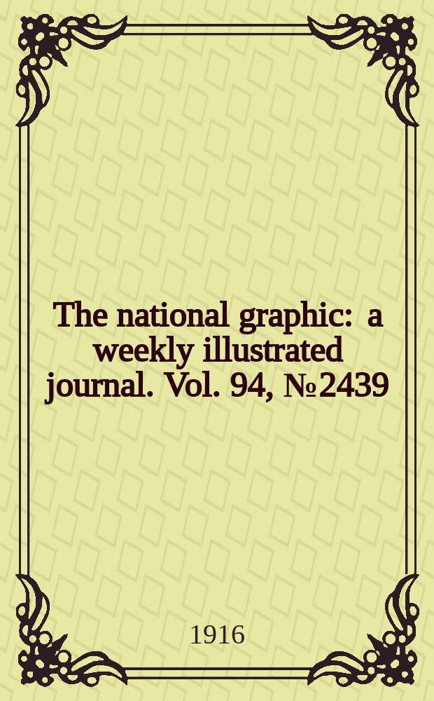 The national graphic : a weekly illustrated journal. Vol. 94, № 2439