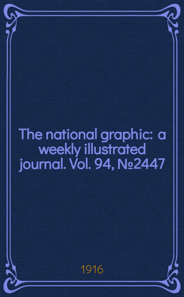 The national graphic : a weekly illustrated journal. Vol. 94, № 2447