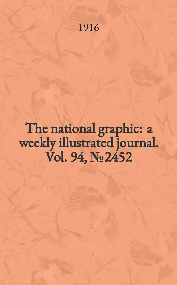 The national graphic : a weekly illustrated journal. Vol. 94, № 2452