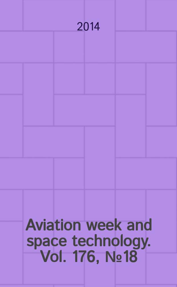 Aviation week and space technology. Vol. 176, № 18