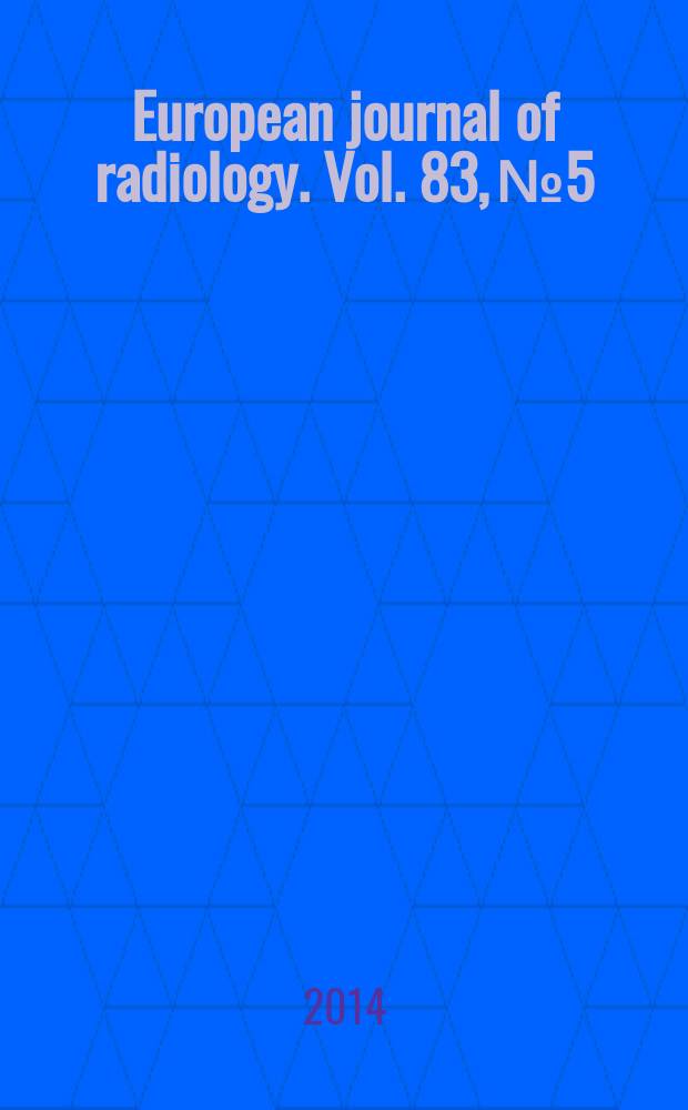 European journal of radiology. Vol. 83, № 5