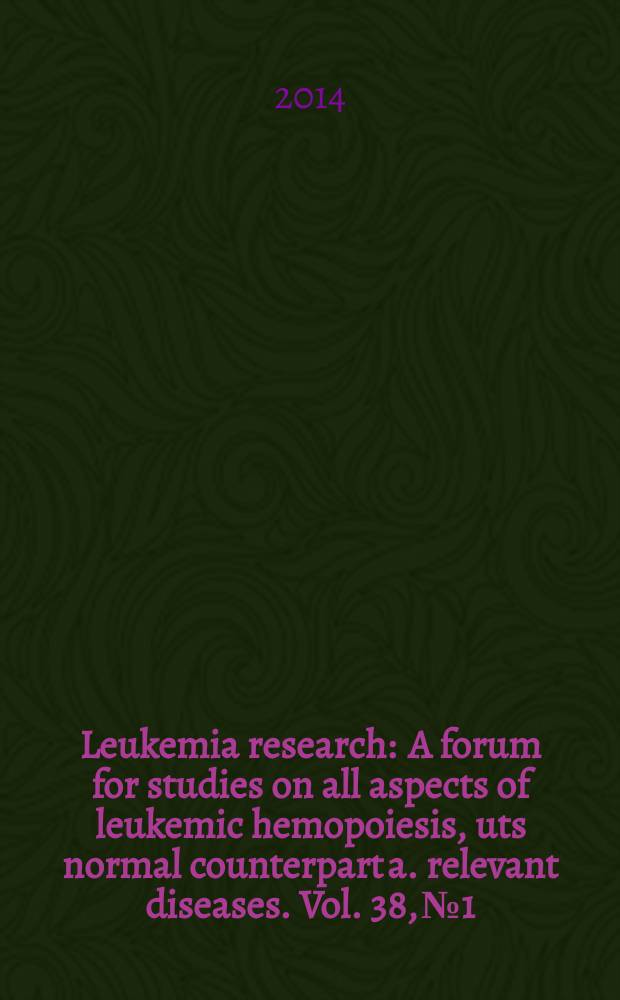 Leukemia research : A forum for studies on all aspects of leukemic hemopoiesis, uts normal counterpart a. relevant diseases. Vol. 38, № 1
