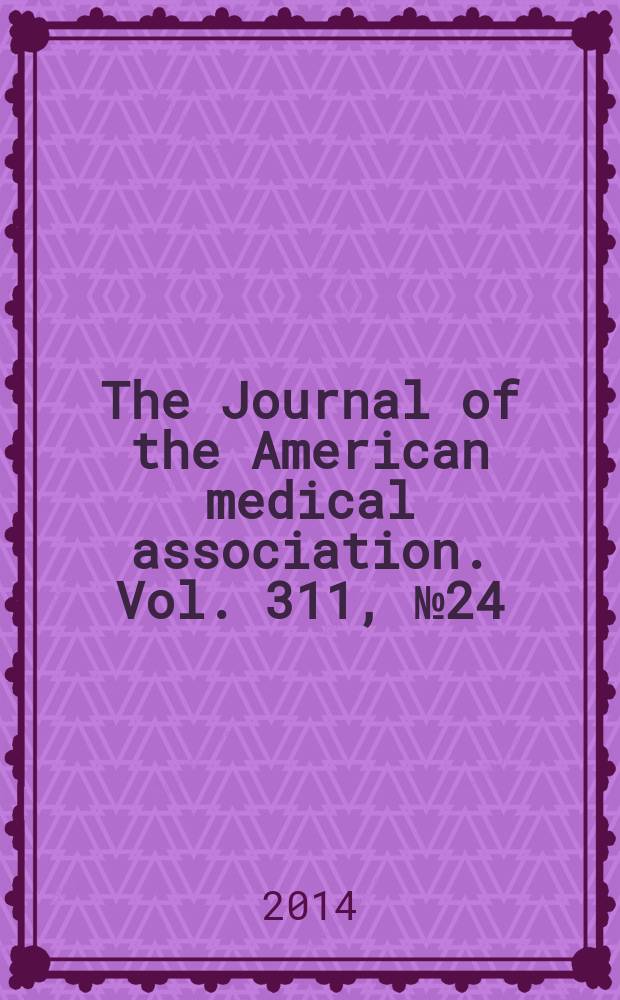 The Journal of the American medical association. Vol. 311, № 24