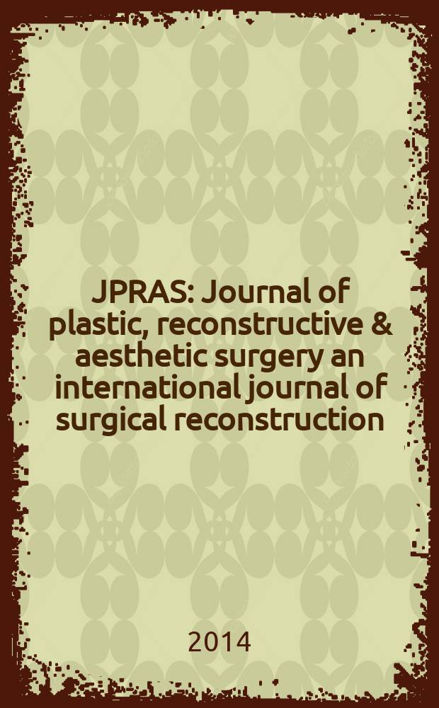 JPRAS : Journal of plastic, reconstructive & aesthetic surgery an international journal of surgical reconstruction (formerly the British journal of plastic surgery) official organ of the British association of plastic surgeons. Vol. 67, № 6