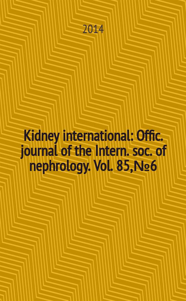 Kidney international : Offic. journal of the Intern. soc. of nephrology. Vol. 85, № 6
